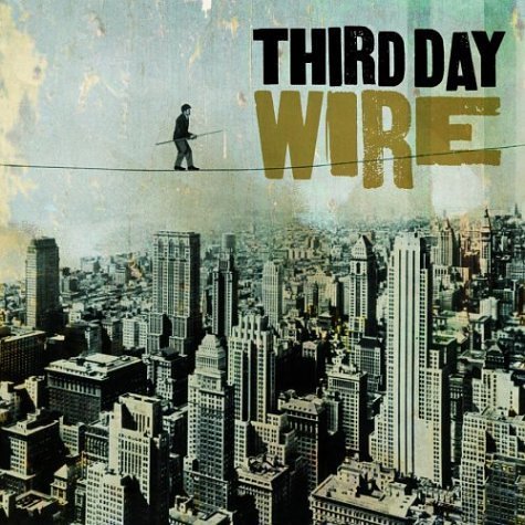 03   Third Day   Wire